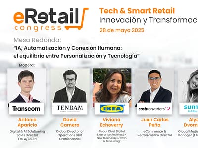 Tecnología, personalización y rentabilidad: desafíos y estrategias del sector en eRetail Congress 2025