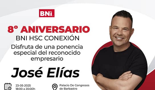 BNI Huesca Conexión celebrará su 8º aniversario con la ponencia de José Elías